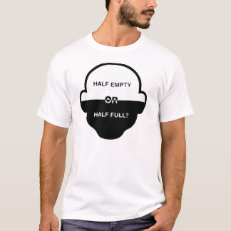 Camiseta meio vazia ou meio cheia