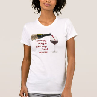 Camiseta Meio Vazio, Meio Cheio, Preciso Mais Vinh