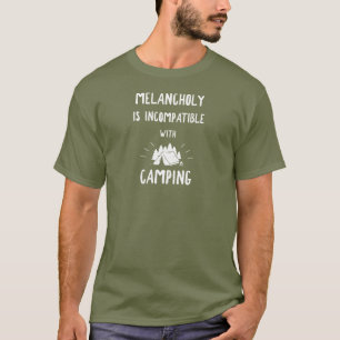 Camiseta Melancholy É Incompatível Com O Acampamento