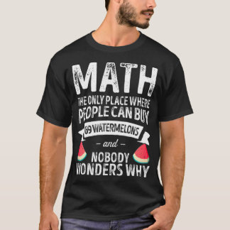 Camiseta Melancia Engraçada Matemática O Único Lugar Onde M