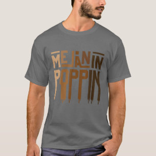Camiseta Melanin Poppin Funny Derrubando Melanin Black Prid