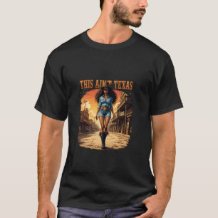 Camiseta Melanina Essa Vaqueira Afro-Americana do Texas Ain