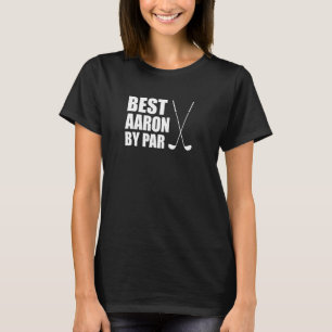 Camiseta Melhor Aaron por Par Golfer Nome Pun