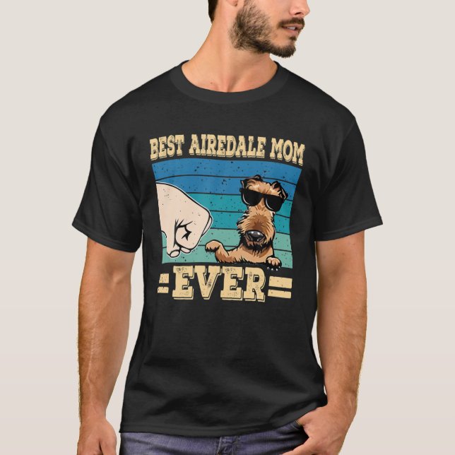 Camiseta Melhor Airedale Mãe Alguma Vez Airedale Terrier Re (Frente)