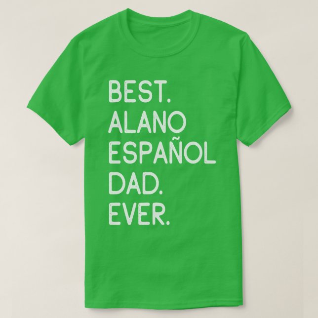 Camiseta Melhor Alano Espanhol Pai de Todos os Tempos (Frente do Design)