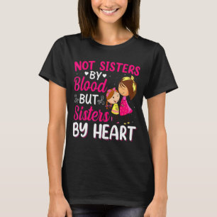 Camiseta Melhor Amiga Não Irmãs De Sangue, Mas Irmãs Por El