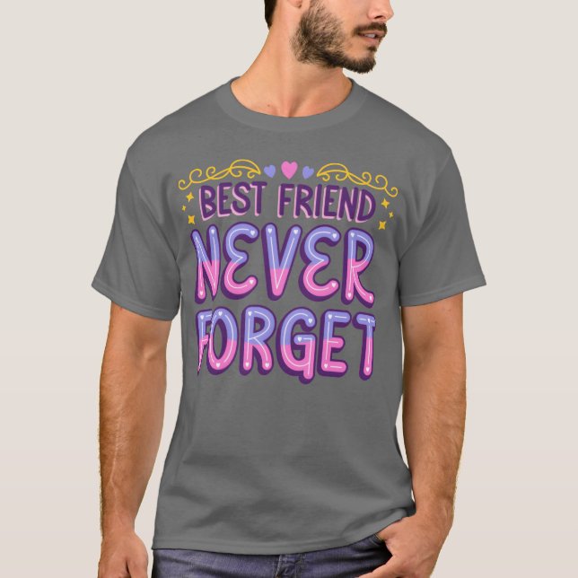 Camiseta Melhor Amigo Nunca Esquece Amigos (Frente)