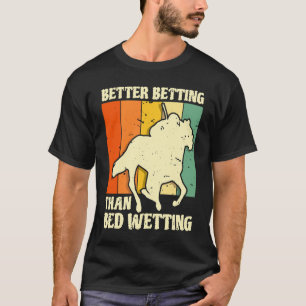 Camiseta Melhor Aposta Do Que Molhar a Cama Aposta em Corri