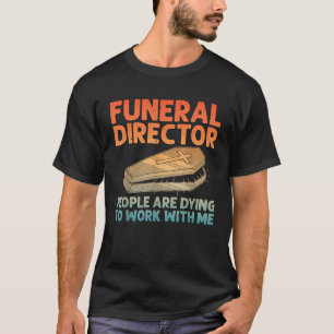 Camiseta Melhor Arte de Diretor de Funeral para Homens e Mu