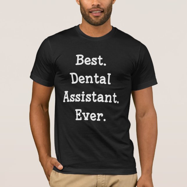 Camiseta Melhor. Assistente dental. Nunca (Frente)