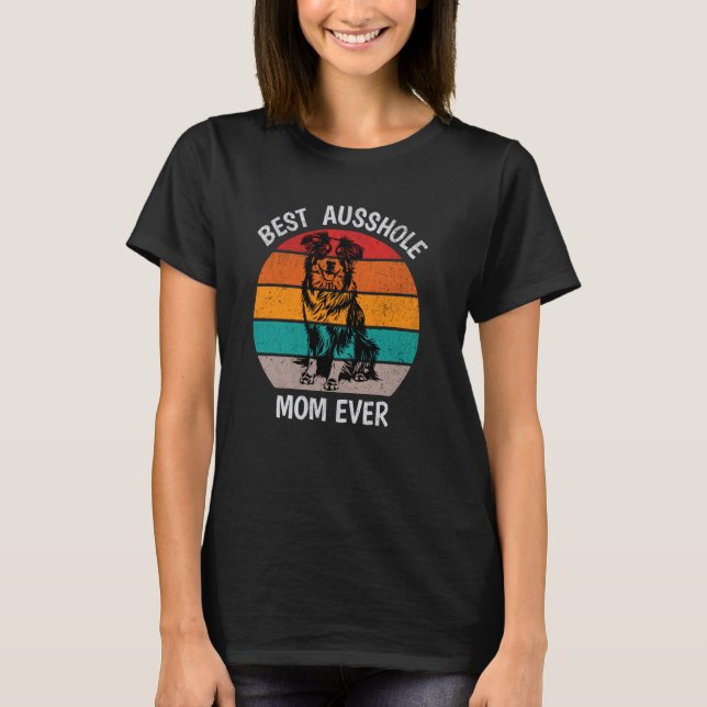 Camiseta Melhor Ausshole Mãe Australiana Shepherd A (Frente)