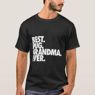 Camiseta Melhor Avó de Pug de Sempre - Presente de Nana de