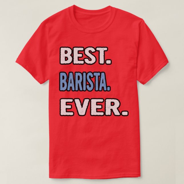 Camiseta Melhor Barista Ideia de Presente de Aniversário (Frente do Design)
