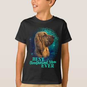 Camiseta Melhor Bloodhound Mãe Alguma Vez Proprietária De C