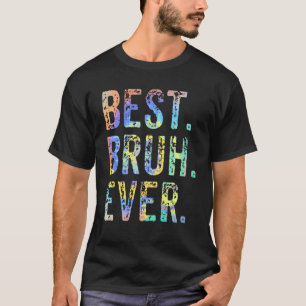Camiseta Melhor Bruh Ever Brother Mãe Pai Gag Vintage