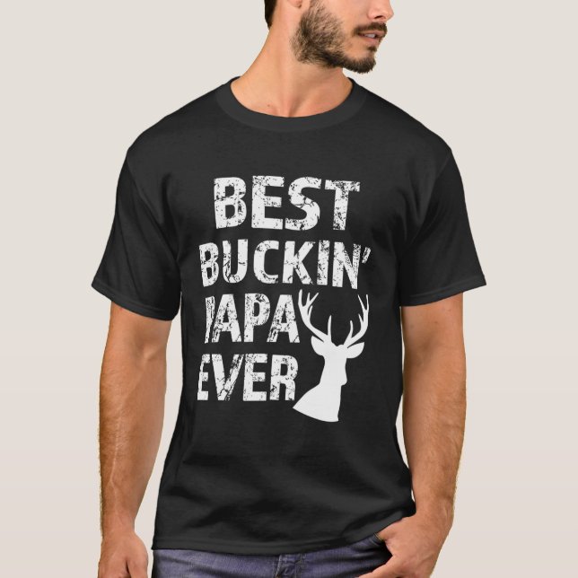 Camiseta Melhor Buckin' Papa Ever Deer Hunting (Frente)