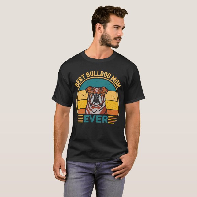 Camiseta Melhor Buldogue Mãe Nunca (Frente Completa)