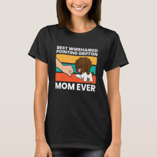 Camiseta Melhor Cabeleira Apontando Griffon Mãe Nunca