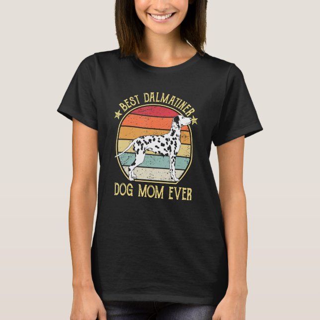 Camiseta Melhor Cachorro Dalmático Mãe Nunca (Frente)