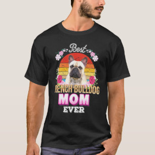 Camiseta Melhor Cachorro Mãe Alguma Vez Francês Buldogue Fl