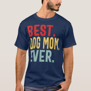 Camiseta Melhor Cachorro Mãe Alguma Vez Vintage - Design Bo