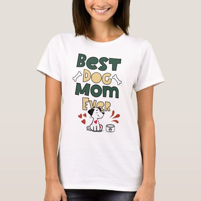 Camiseta Melhor Cachorro Mãe De Todos Os tempos - Bonita De (Frente)