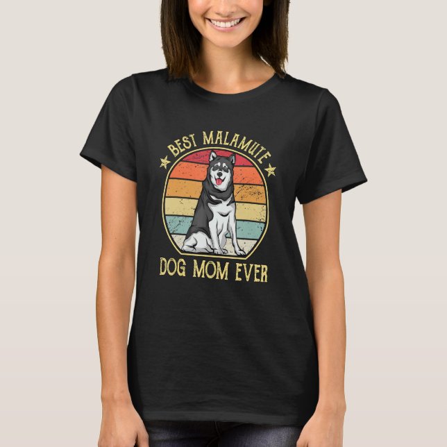 Camiseta Melhor Cachorro Malamute Mãe De Sempre No Alaskan  (Frente)