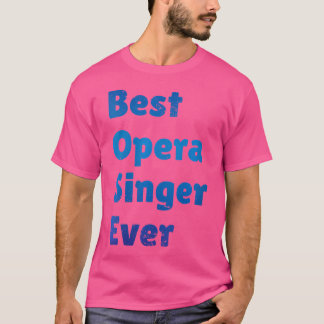 Camiseta Melhor Cantora De Ópera De Mulher, Tão Engraçada Ó