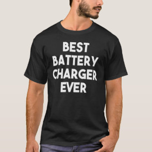 Camiseta Melhor Carregador De Bateria De Sempre