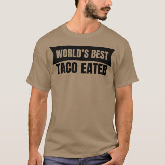 Camiseta Melhor Comedor de Taco do Mundo