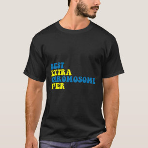 Camiseta Melhor Consciência da Síndrome do Cromossoma Extra