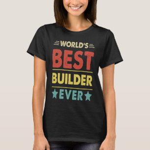 Camiseta Melhor Construtor do Mundo de Sempre 1