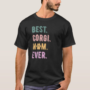 Camiseta Melhor Corgi Mãe Alguma Vez Pembroke Galsh Corgi C