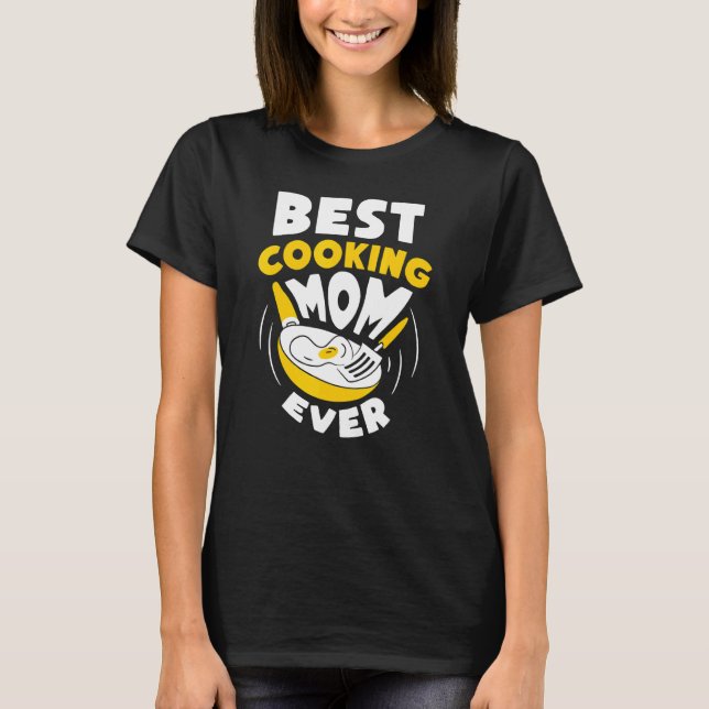Camiseta Melhor Cozinhar Mãe Alguma Vez Mãe Cozinhando Mamã (Frente)