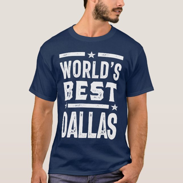 Camiseta Melhor Dallas Ideias Dadas do Mundo Nome do Homem (Frente)