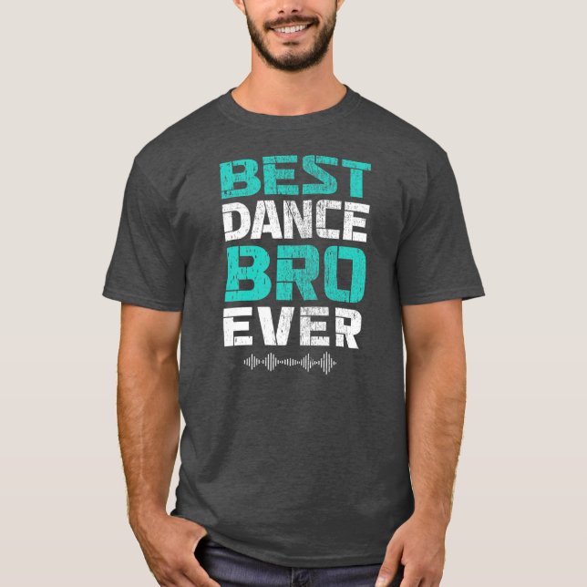 Camiseta Melhor Dança Irmão Nunca Mais Engraçado Dança de D (Frente)