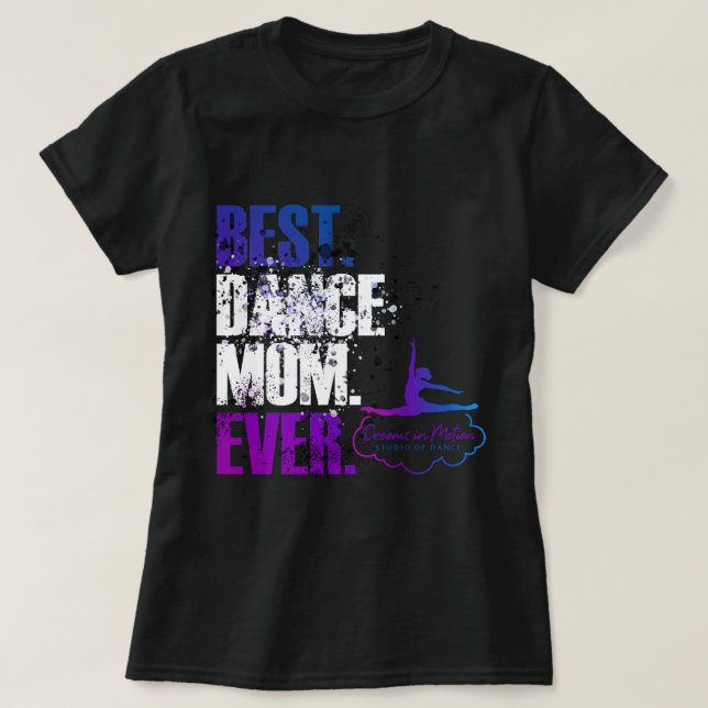 Camiseta Melhor. Dance, mãe. Nunca. (Frente do Design)