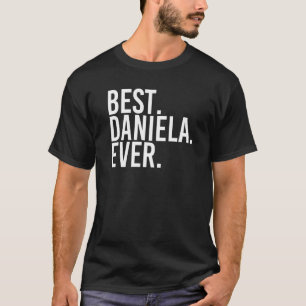 Camiseta Melhor Daniela Ever Nome Mulheres Personalizadas E