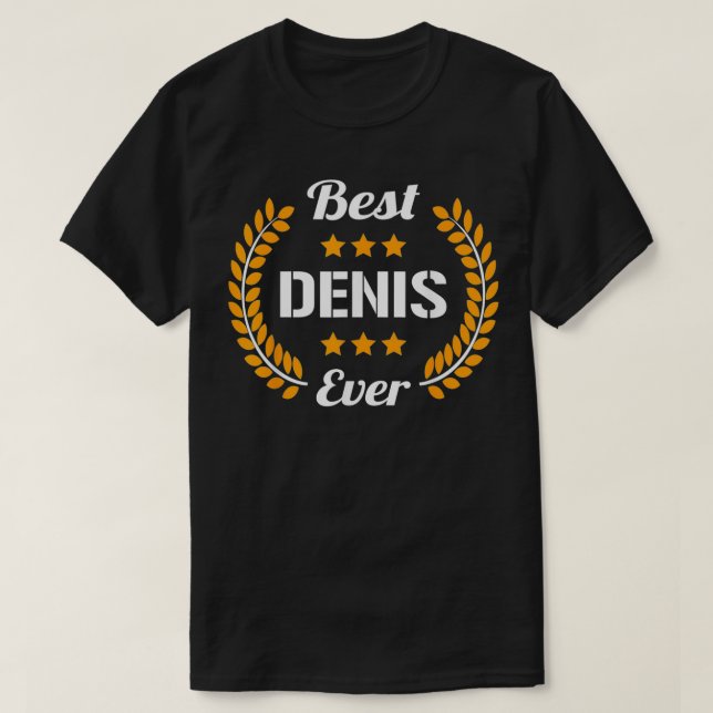 Camiseta Melhor Denis Já Engraçado Dizendo Primeiro Nome De (Frente do Design)