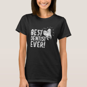 Camiseta Melhor Dentista Trabalho de Dentista Alguma Vez De