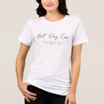 Camiseta Melhor Dia de Casamento Simples Limpo Nunca Minima<br><div class="desc">Camiseta simples e na moda do dia de casamento "melhor dia de sempre" num estilo moderno de design minimalista com uma tipografia escrita à mão em preto clássico e branco escrita num estilo informal informal. O texto pode ser facilmente personalizado para um único design único para o seu dia especial....</div>