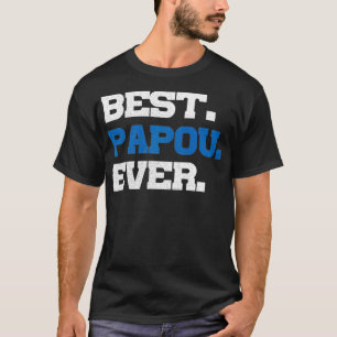 Camiseta Melhor Dia de os pais De Papou Nunca Para Avô