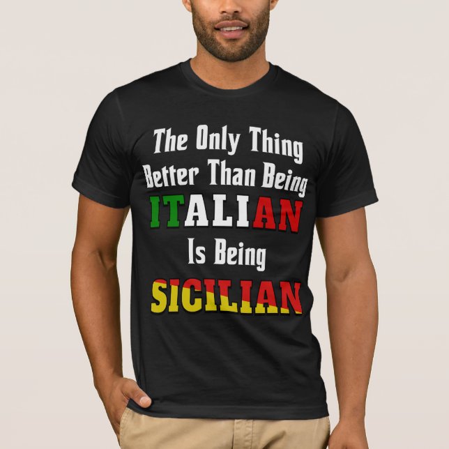 Camiseta Melhor do que ser italiano é ser siciliano (Frente)