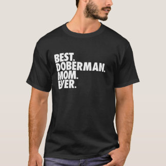 Camiseta Melhor Doberman Mãe Nunca Cachorro Deu Presente Mã