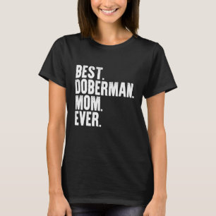 Camiseta Melhor Doberman Mãe Nunca Engraçado Cachorro De Vi