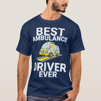 Camiseta Melhor driver de ambulância nunca