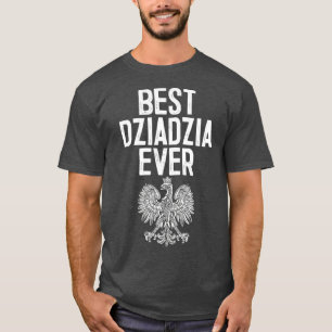 Camiseta Melhor Dziadzia Alguma Vez O Avô Polonês Polonê