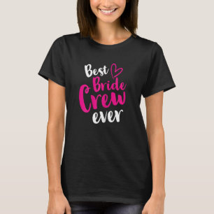 Camiseta Melhor Equipe da Noiva de Todos os Tempos Casamen