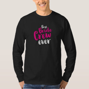 Camiseta Melhor Equipe da Noiva de Todos os Tempos Casament