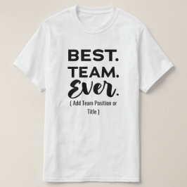 Camiseta Melhor equipe de sempre, Nome Personalizado ou Tra